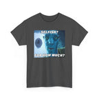 Selfish? For How Much Meme Tee | Funny Meme Shirt
